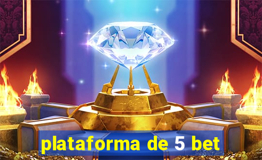 plataforma de 5 bet